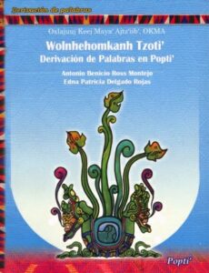 Wolnhehomkanh Tzoti’, Derivación de palabras en Popti’.