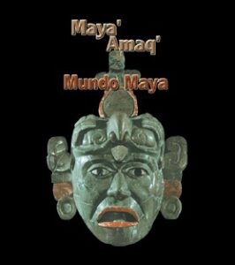 Maya’ Amaq’, Mundo Maya.