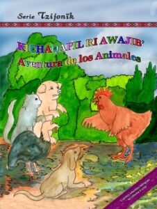 Kichaqapil ri Awajib’, Aventura de los animales (Idioma K’iche’).